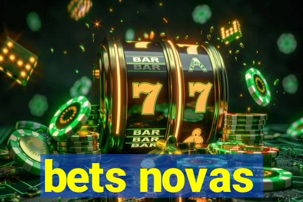 bets novas